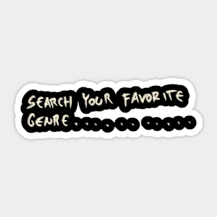 Search Your Favorite Genre……….. Sticker